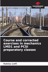 Course and corrected exercises in mechanics LMD1 and PCSI preparatory classes