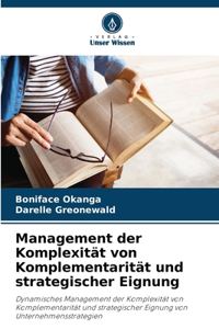 Management der Komplexität von Komplementarität und strategischer Eignung