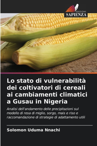 Lo stato di vulnerabilità dei coltivatori di cereali ai cambiamenti climatici a Gusau in Nigeria
