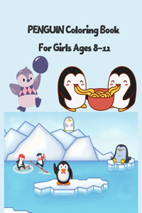 PENGUIN Coloring Book For Girls Ages 8-12