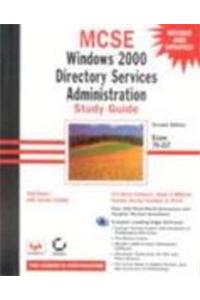 Mcsa/Mcse: Windows 2000 Directory Service Administration Study Guide Exam 70-217