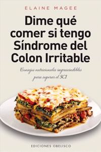 Dime Que Comer Si Tengo Sindrome de Colon Irritable