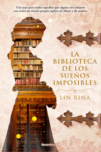 Biblioteca de Los Sueños Imposibles/ The Library of Impossible Dreams