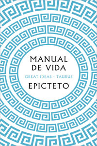 Manual de vida / Art of Living: The Classical Manual on Virtue, Happiness, and Effectiveness