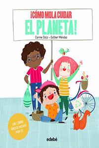 Â¡COMO MOLA CUIDAR EL PLANETA!