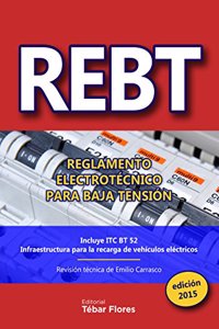 REBT: REGLAMENTO ELECTROTECNICO PARA BAJA TENSION: EDICION 2015