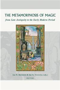 Metamorphosis of Magic from Late Antiquity to the Early Modern Period