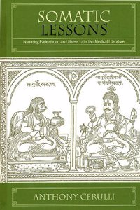 Somatic Lessons: Narrating Patienthood and Illness in Indian Medical Literature