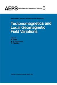 Tectonomagnetics and Local Geomagnetic Field Variations: Proceedings of Iaga/Iamap Joint Assembly August 1977, Seattle, Washington