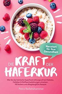 Die Kraft der Haferkur - Neustart fur Ihre Gesundheit