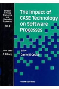 Impact of Case Technology on Software Processes