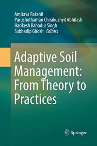 Adaptive Soil Management: From Theory to Practices