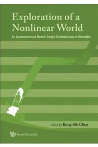Exploration Of A Nonlinear World: An Appreciation Of Howell Tong's Contributions To Statistics
