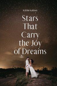 Stars That Carry the Joy of Dreams
