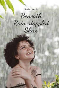 Beneath Rain-dappled Skies