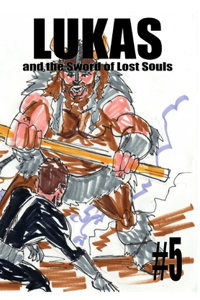 Lukas and the Sword of Lost Souls #5