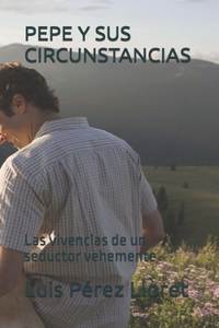Pepe Y Sus Circunstancias