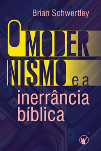 O Modernismo e a Inerrância Bíblica