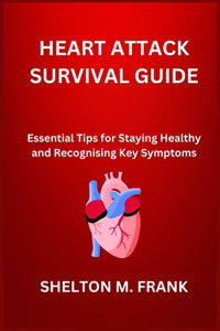 Heart Attack Survival Guide