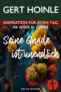 Seine Gnade ist unendlich