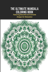 The Ultimate Mandala Coloring Book