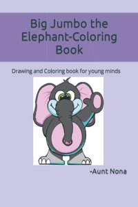 Big Jumbo the Elephant-Coloring Book