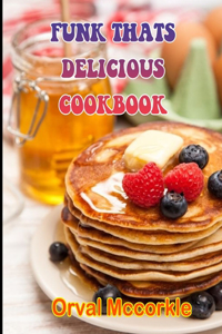 Funk Thats Delicious Cookbook