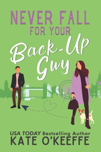Never Fall for Your Back-Up Guy