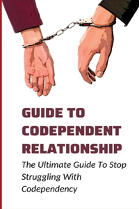 Guide To Codependent Relationship