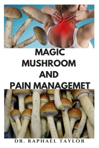 Magic Mushroom and Pain Management