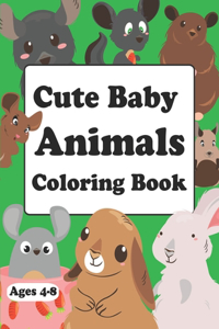 Cute Baby Animals Coloring Book: Baby Animals Coloring Book For Kids