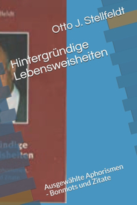 Hintergründige Lebensweisheiten