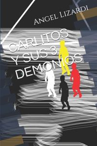 Carlitos Y Sus 3 Demonios