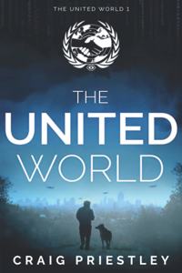 United World: Dystopian Sci-Fi Series: The United World Book 1