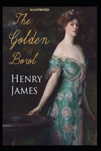 The Golden Bowl Illustrated