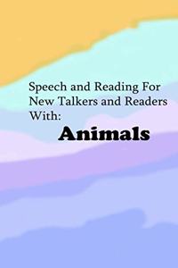 Speech and Reading for New Talkers and Readers With