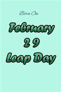 Born on February 29 Leap Day
