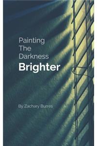 Painting The Darkness Brighter