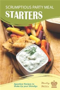 Scrumptious Party Meal Starters