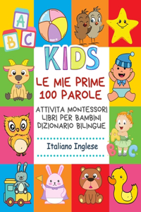 Mie Prime 100 Parole Attivita Montessori Libri Per Bambini Dizionario Bilingue Italiano Inglese