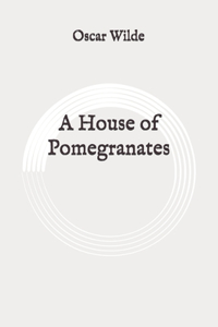 A House of Pomegranates