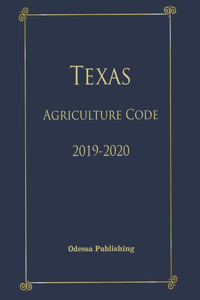 Texas Agriculture Code 2020 Edition