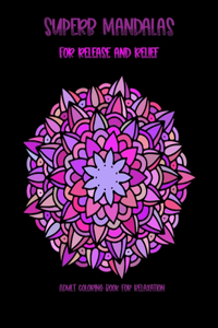 Superb Mandalas For Release And Relief