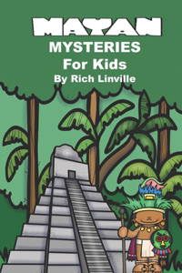 Mayan Mysteries for Kids