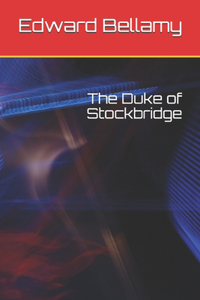 The Duke of Stockbridge