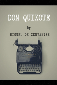 Don Quixote by Miguel de Cervantes