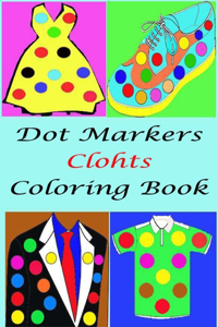 Dot Marker Clothes Coloring Book For kids