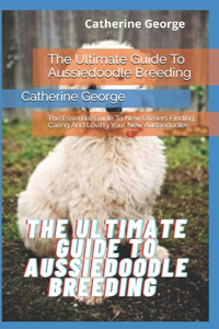 The Ultimate Guide To Aussiedoodle Breeding