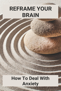 Reframe Your Brain