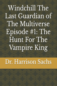 Windchill The Last Guardian of The Multiverse Episode #1